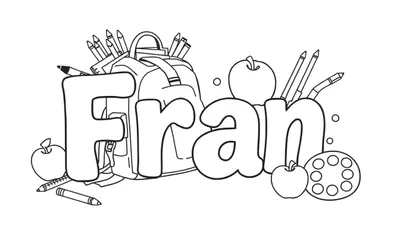 Kleurplaat met de naam Fran omringd door schoolbenodigdheden zoals een rugzak, potloden en appels.