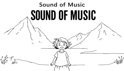Zwart-wit lijntekening van een lachend meisje met kort haar, staand in een weide met Alpenbergen op de achtergrond, met bovenaan 'Sound of Music' geschreven.