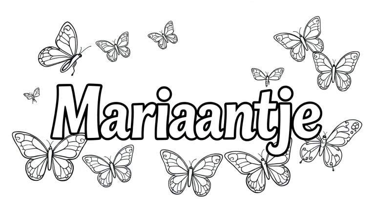 Kleurplaat met de naam Mariaantje in grote blokletters, omringd door diverse vlinders.